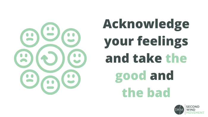research suggests that you should acknowledge your feelings and take the good and the bad