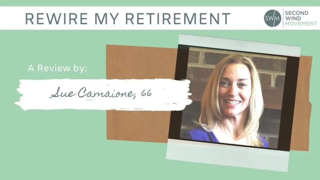 Rewire My Retirement reviewed by Sue Camaione